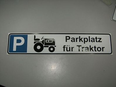 Parkplatz - Schild z.B. Traktor, Minibagger, Fahrrad .. - Größe 520 x 110 x 4,0 mm