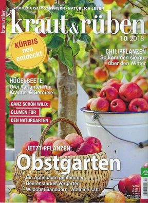 kraut & rüben, 10 / 2018, Magazin für biologisches Gärtnern und naturgem Leben