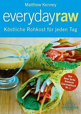 auf deutsch: everyday raw - Köstliche Rohkost für jeden Tag, Matthew Kenney
