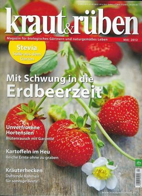 kraut & rüben, Mai 2012, Magazin für biologisches Gärtnern und naturgemäßes Leben