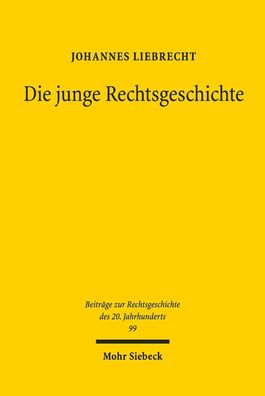 Die junge Rechtsgeschichte: Kategorienwandel in der rechtshistorischen Germ ...