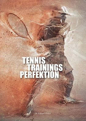 Tennistrainingsperfektion, Eduard Holzer