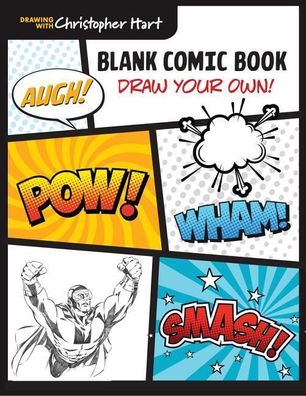 Blank Comic Book: Draw Your Own! (Drawing With Christopher Hart), Christoph ...