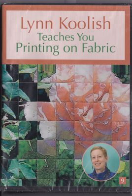 DVD: Lynn Koolish teaches you Printing on Fabrics