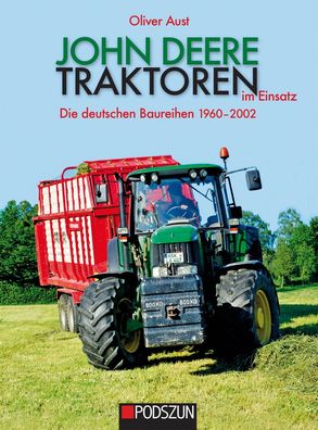 John Deere Traktoren im Einsatz Oliver Aust, Trecker, Landtechnik