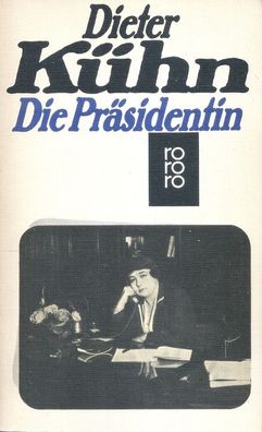 Dieter Kühn: Die Präsidentin (1976) rororo 4021