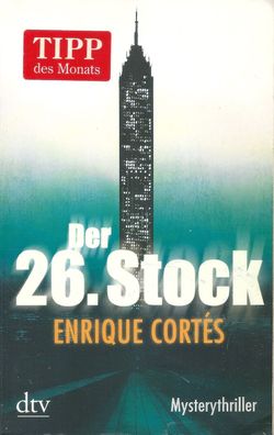 Enrique Cortés: Der 26. Stock - Mysterythriller (2011) dtv 21304