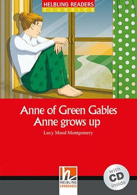 Anne of Green Gables - Anne grows up, mit 1 Audio-CD: Helbling Readers Red ...