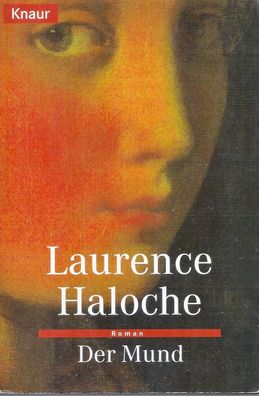 Laurence Haloche: Der Mund (1999) Knaur 61032