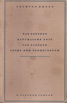 Laurids Bruun: Van Zantens glückliche Zeit und Van Zantens Insel der Verheissung 1933