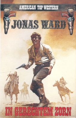 Jonas Ward: American Top Western: In gerechtem Zorn (1980) Kelter 1164