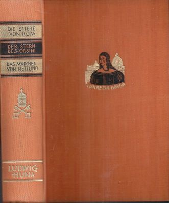 Ludwig Huna: Borgia-Triologie (1920/22) Grethlein & Co. mit 12 Holzschnitten