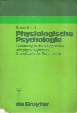 Rainer Bösel: Physiologische Psychologie (1981) De Gruyter