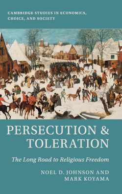Persecution and Toleration: The Long Road to Religious Freedom (Cambridge S ...