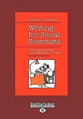Writing for Social Scientists: How to Start and Finish Your Thesis, Book, o ...