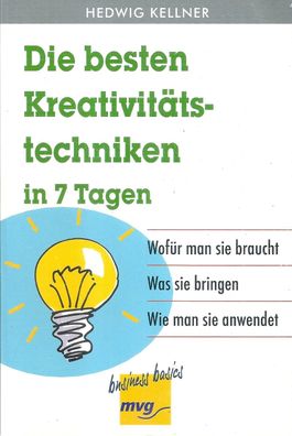 Hedwig Kellner: Die besten Kreativitätstechniken in 7 Tagen (1999) mvg