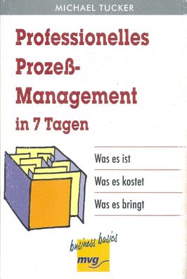 Michael Tucker: Professionelles Prozess-Management in 7 Tagen (1999) mvg
