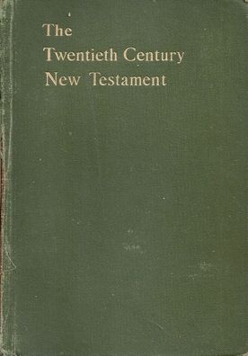 The Twentieth Century New Testament (1904) Horace Marshall & Son