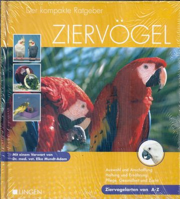 Hans W. Kothe: Ziervögel - der kompakte Ratgeber Ziervogelarten von A-Z (2006) Lingen