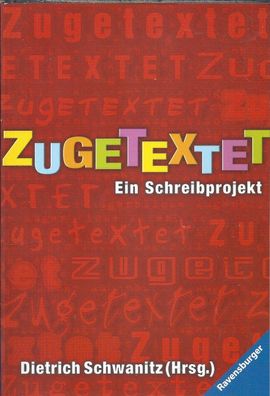 Dietrich Schwanitz: Zugetextet (2005) Ravensburger Buchverlag 58227