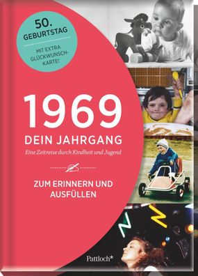 1969 - Dein Jahrgang: Eine Zeitreise durch Kindheit und Jugend zum Erinnern ...