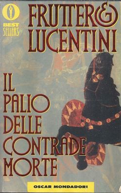 Carlo Fruttero, Franco Lucentini: Il Palio Delle Contrade Morte (1998) Mondadori