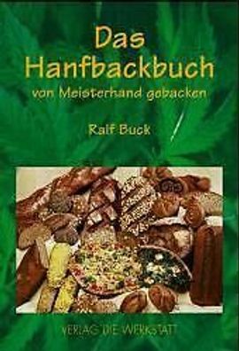 Das Hanfbackbuch - von Meisterhand gebacken, Ralf Buck, 3. Auflage von 2000