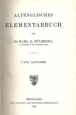 Dr. Karl D. Bülbring: Altenglisches Elementarbuch. 1. Teil: Lautlehre (1902) Winter