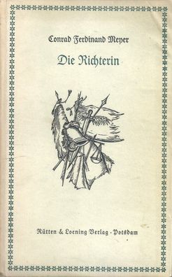 Conrad Ferdinand Meyer: Die Richterin (1941) Rütten & Loening