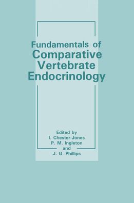 Fundamentals of Comparative Vertebrate Endocrinology, I. Chester-Jones