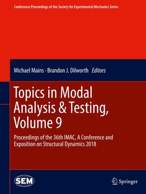 Topics in Modal Analysis & Testing, Volume 9: Proceedings of the 36th IMAC, ...