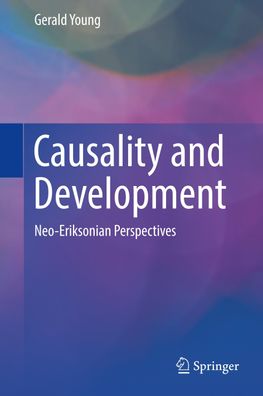 Causality and Development: Neo-Eriksonian Perspectives, Gerald Young