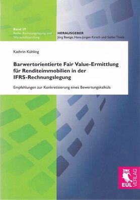 Barwertorientierte Fair Value-Ermittlung f?r Renditeimmobilien in der IFRS- ...
