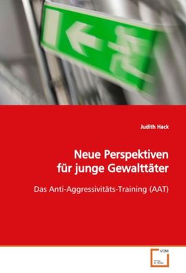 Neue Perspektiven f?r junge Gewaltt?ter: Das Anti-Aggressivit?ts-Training ( ...