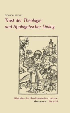 Trost der Theologie und Apologetischer Dialog (Bibliothek der Mittellateini ...