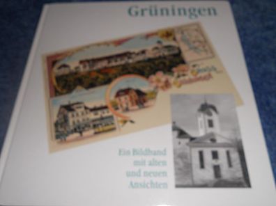 Grüningen-ein Bildband mit alten und neuen Ansichten
