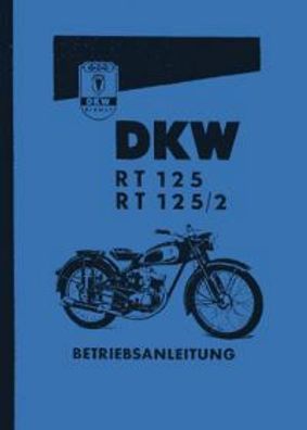 Bedienungsanleitung DKW, RT 125 , RT 125/2 mit 4,75 PS und 5,6 PS, Motorrad