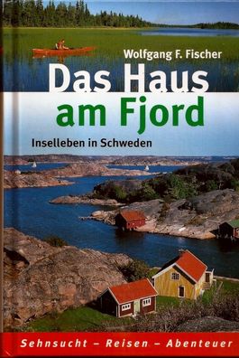 Wolfgang F. Fischer: Das Haus am Fjord - Weltbild - Sammler Edition