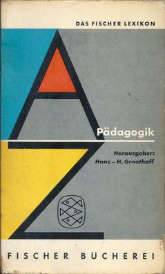 Das Fischer Lexikon: Pädagogik von A-Z. (1965) Fischer 36