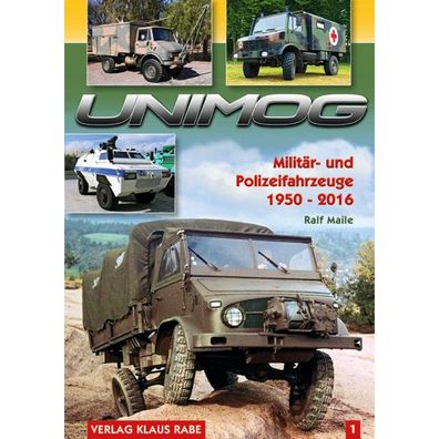 Unimog Militär- und Polizeifahrzeuge 1950 - 2016, Bildband, Typen, Datenbuch