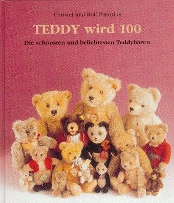 Teddy wird 100 - Die schönsten und beliebtesten Teddys
