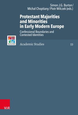 Protestant Majorities and Minorities in Early Modern Europe: Confessional B ...