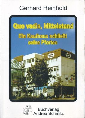 Gerhard Reinhold: Quo vadis, Mittelstand - Ein Kaufhaus schließt seine Pforten (2001)