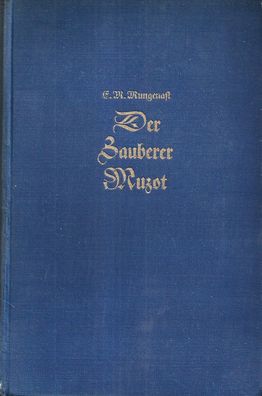 E. M. Mungenast: Der Zauberer Muzot (1939) Heyne
