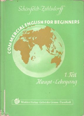 Schönfeldt-Zühlsdorff: Commercial English for Beginners 1. Teil Haupt-Lehrgang (1968)