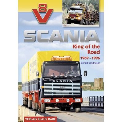 Scania V8 - King of the Road 1969-1996 Gerald Sandrieser, LKW, Buch