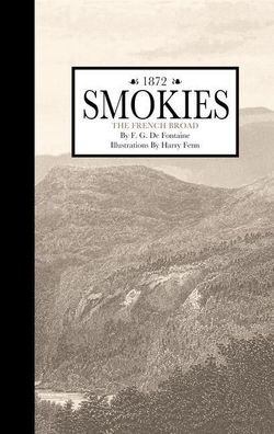 Smokies, the French Broad (Picturesque America), Applewood Books, F. de Fon ...