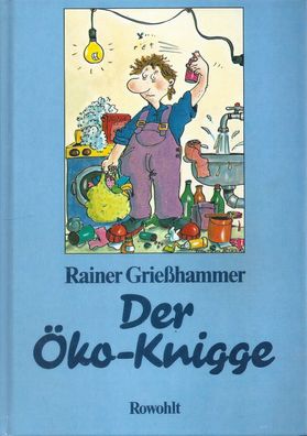 Rainer Grießhammer: Der Öko-Knigge (1984) Rowohlt