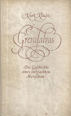 Kurt Kluge: Grevasalvas - Die Geschichte eines entfachten Menschen (1942)
