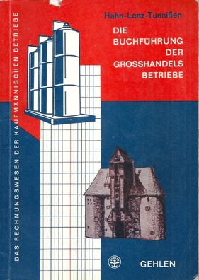 Hahn-Lenz-Tunnissen: Die Buchführung der Grosshandels Betriebe (1982) Gehlen